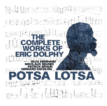 Potsa Lotsa - the complete works of Eric Dolphy